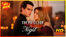 The Price For One Sweet Night Hd - Best Drama Shrotfilms Hot Romantic Ceo Love