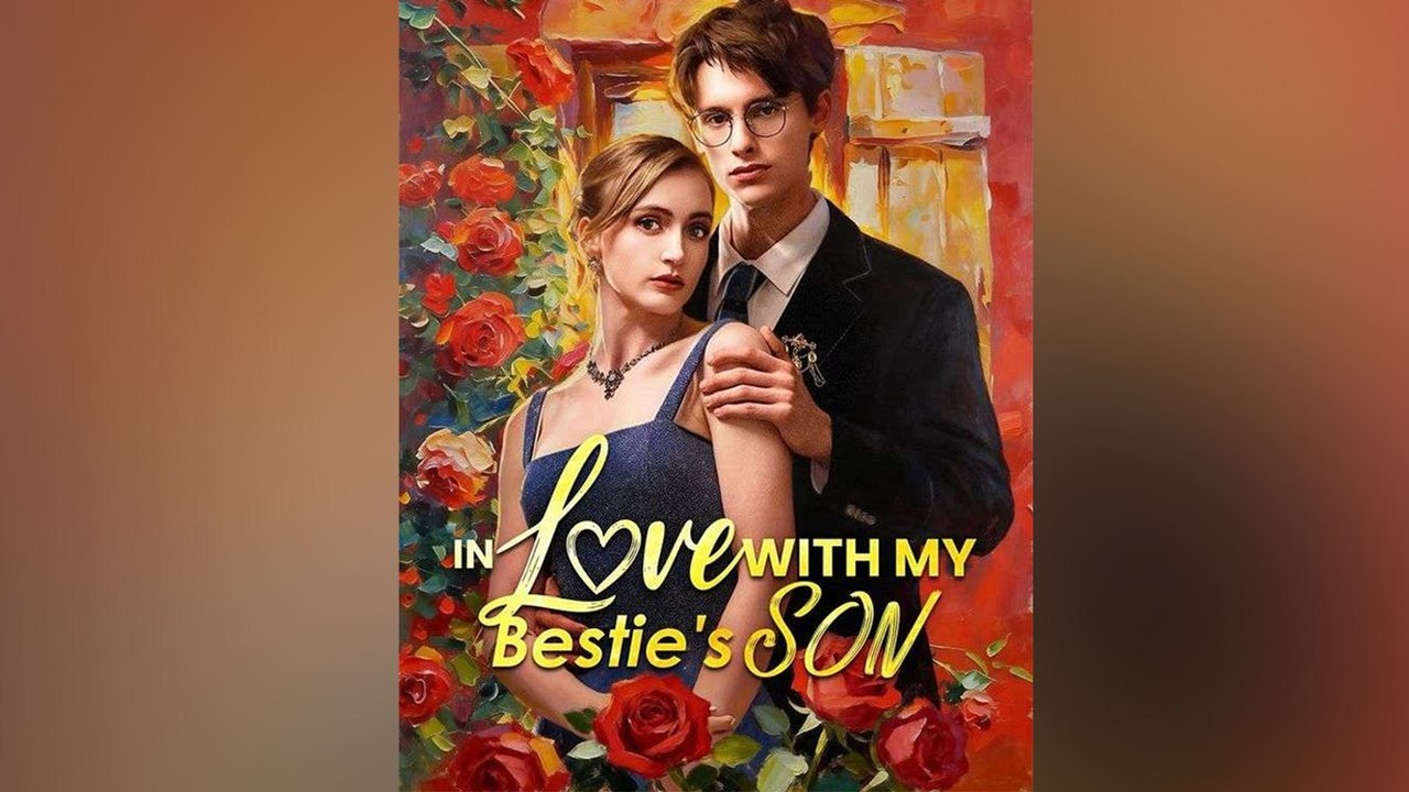 In Love With My Bestie's Son FULL VERSION #High Quality (NEW)