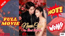 💥🎬 🔥  Never Cross the Real Heiress Full Movie - Engsub 2026
