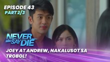 Never Say Die: Joey at Andrew, nakalusot sa trobol! (Episode 43 - Part 2/3)