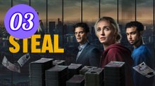 Steal  Season 1 Episode 3 Engsub