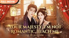 Your Majesty, I'm Not Romantic Teach Me Drama Movies English Sub