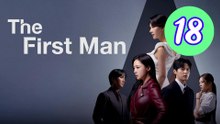 The First Man 2025 Episode 18 Engsub