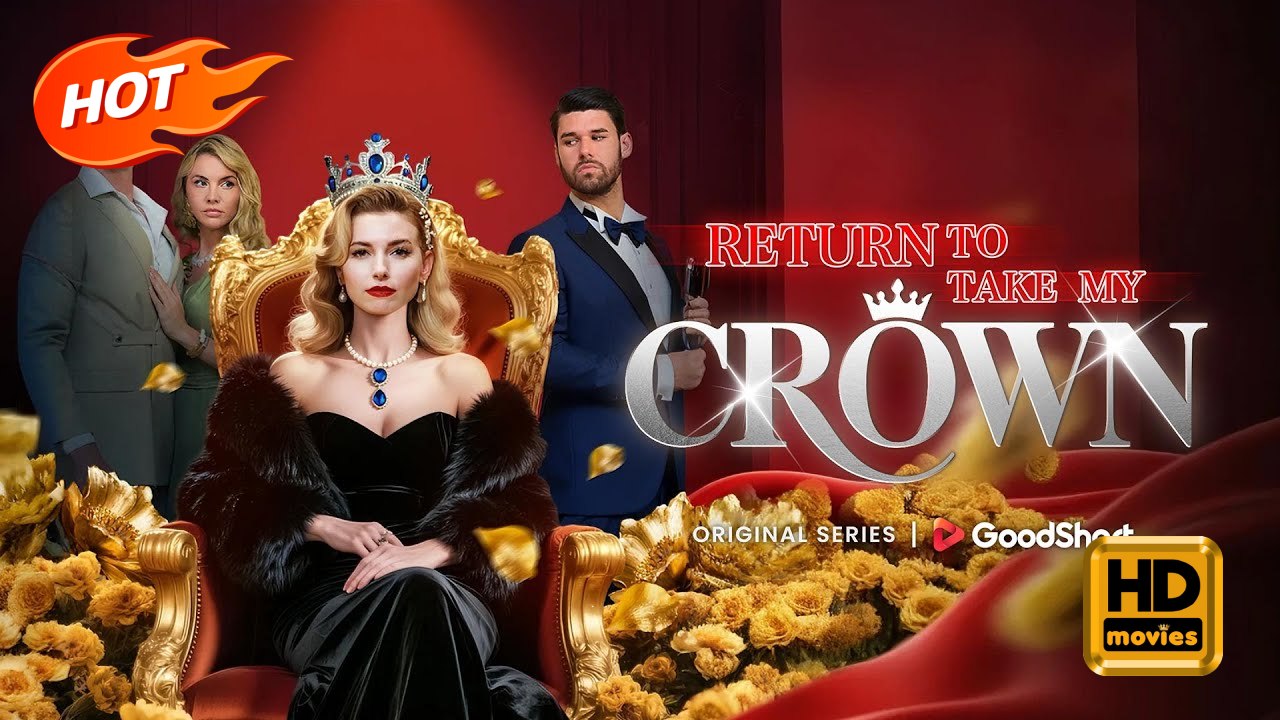 Return to Take My Crown | Full Movie HD - Underdog Rise Reborn Strong Female Lead Betrayal Counterattack Romance Drama ShortFilms Romantic