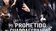 [Completo En Español] [doblado] Mi prometido, mi guardaespaldas