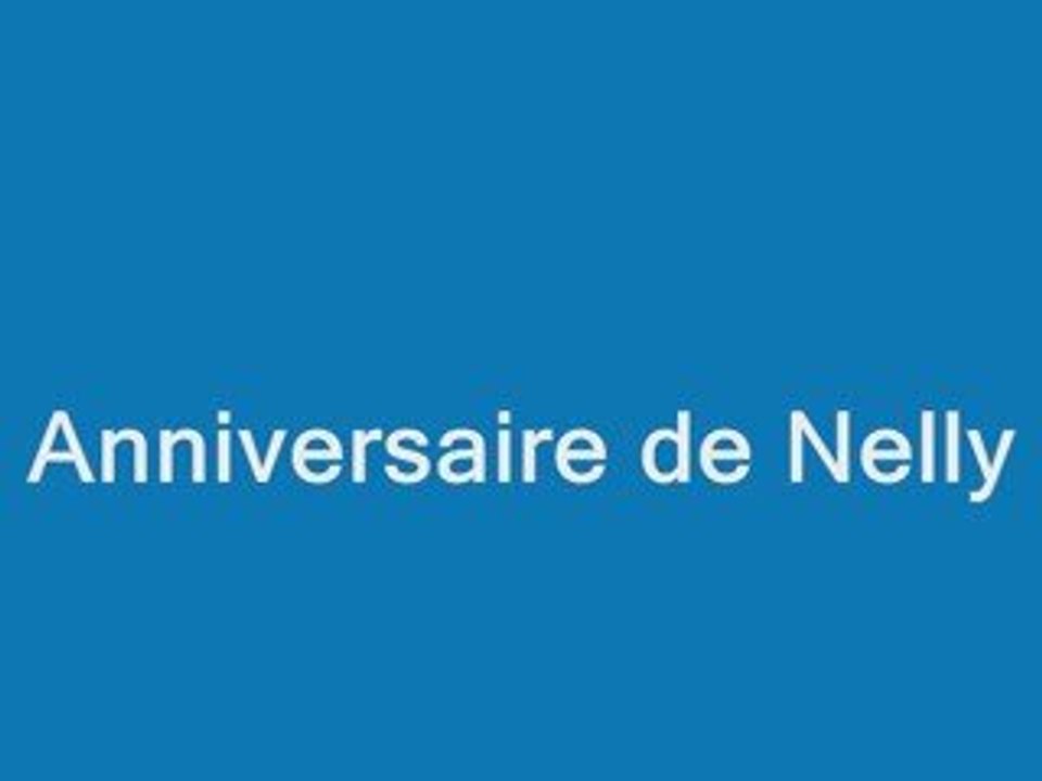 Anniversaire de Nelly