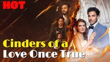 CINDERS OF A LOVE ONCE TRUE