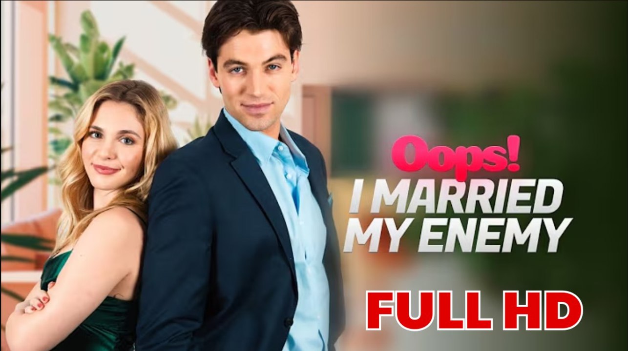 Oops! I Married My Enemy FULL HD