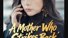 A Mother Who Strikes Back  - Full Movies English Sub