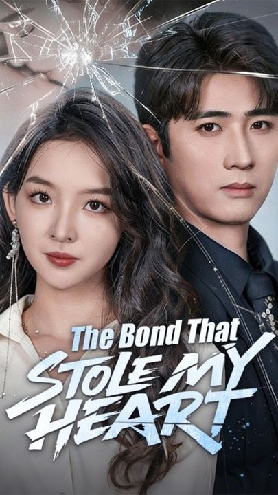 The Bond That Stole My Heart - Chinese Drama - English Sub