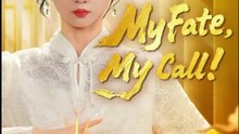 My Fate, My Call - Full Movies English Sub