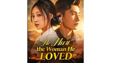 He Hurt the Woman He Loved - Full Movies English Sub