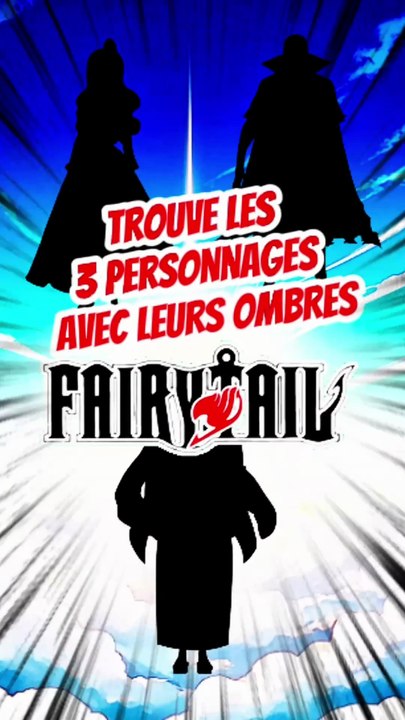 Trouve les 3 personnages de FAIRY TAIL avec leurs ombres feat PtiTOME