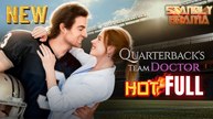 ❤️‍🔥🔥Quarterback's Team Doctor Full HD Short Drama I Best Romantic ShortFilms Hot Emotional Dark CEO Billionaire Romance New Series 2026