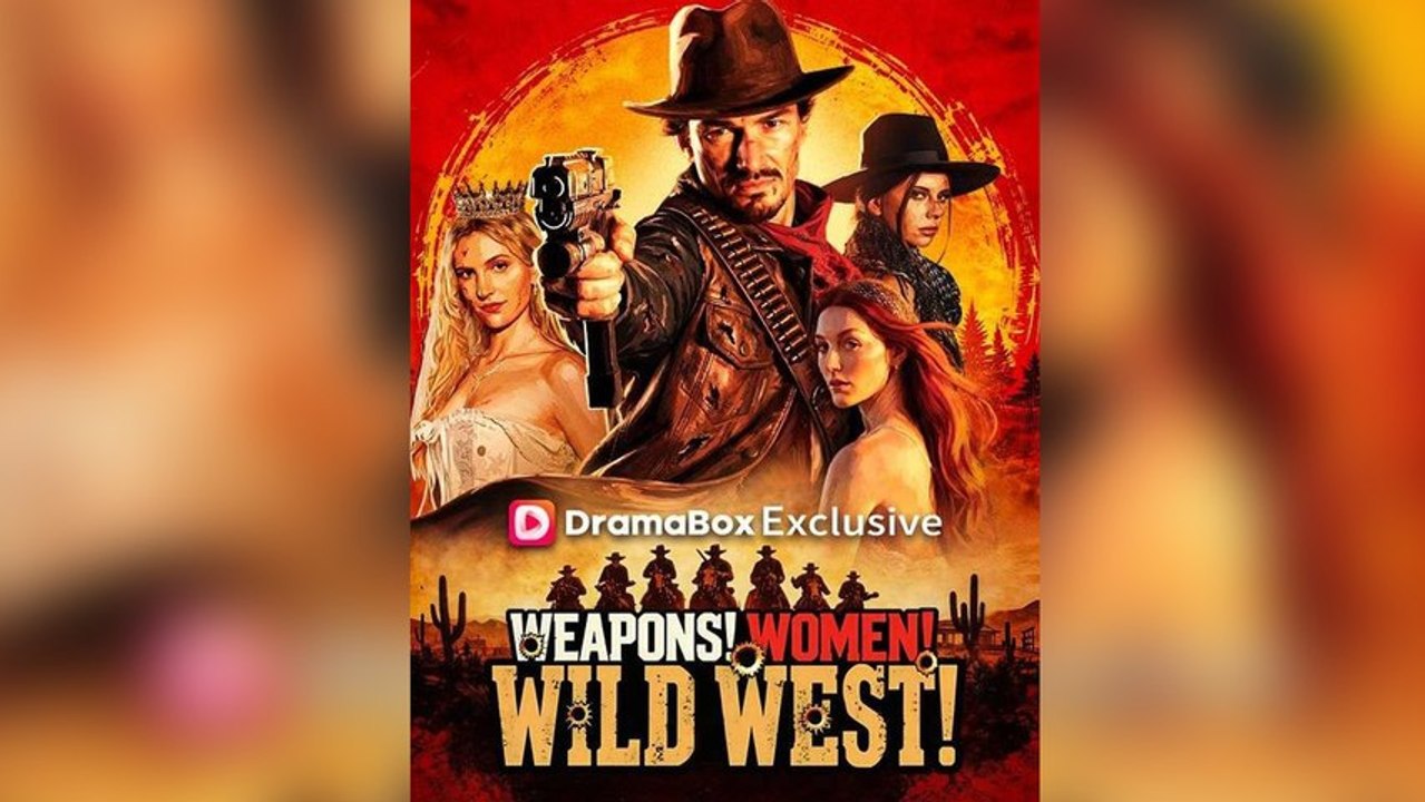 Weapons! Women! Wild West! Short Drama