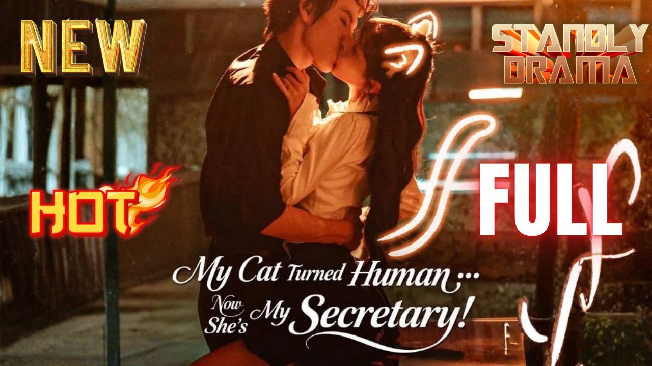 My Cat Turned Human Now She's My Secretary Full HD Short Chinese Drama I Best Romantic ShortFilms Hot Emotional Dark CEO Billionaire Romance New Series 2026