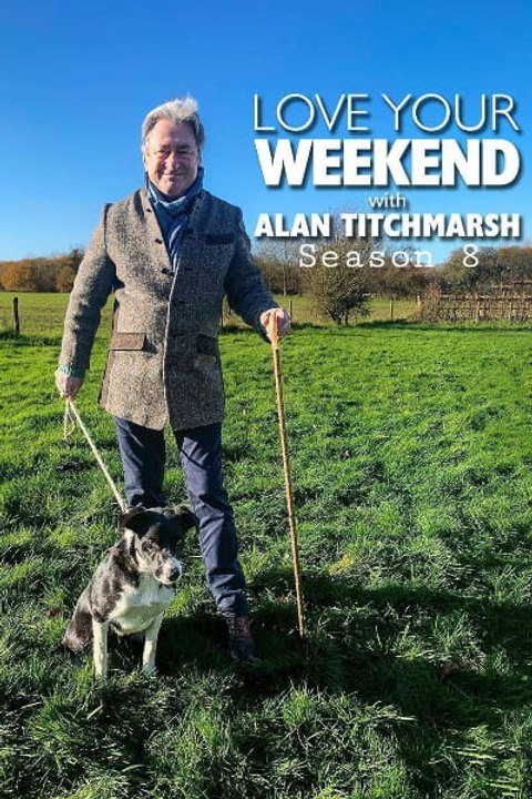 Love Your Weekend with Alan Titchmarsh - Season 8 - Episode 12