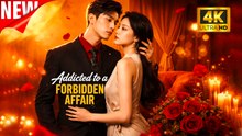 [New Film] Addicted to a Forbidden Affair | Full Movie (2026)