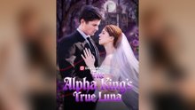 The Alpha King's True Luna Full Movie