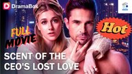 [HOT DRAMA 2026] Scent Of The Ceo's Lost Love #dramabox | Short Drama Hub