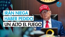 Irán desmiente que haya pedido un alto al fuego; califica de "falsas" las declaraciones de Trump