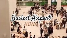 World Busiest Airport