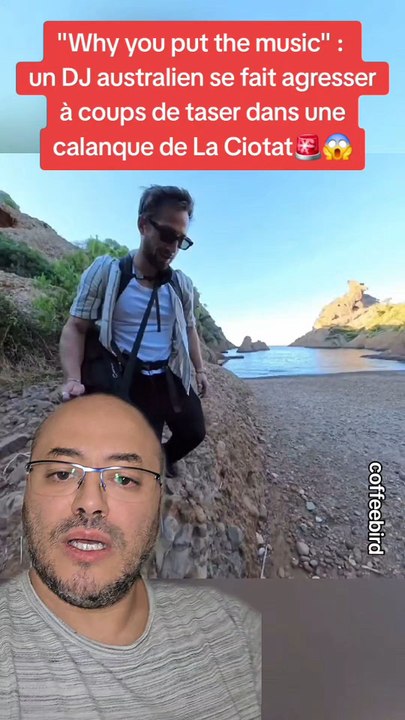 Why you put the music : un DJ australien se fait agresser à coups de taser dans une calanque de La Ciotat