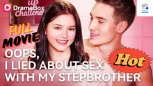 Hot Drama 2026 Oops, I Lied About S*X With My Stepbrother Hub