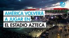 Liga MX autoriza el regreso del América al estadio Azteca después de dos años