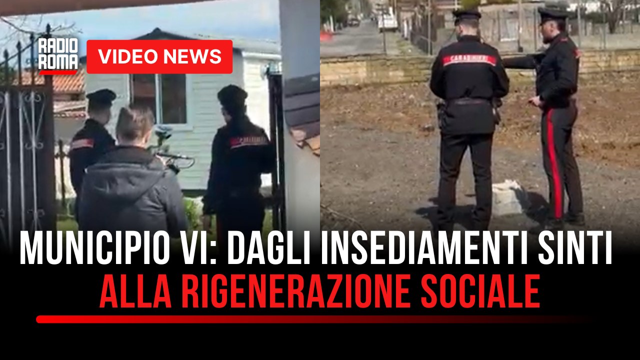 Roma, Municipio VI Dagli insediamenti abusivi sinti alla rigenerazione sociale