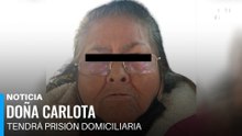 Tras un año de prisión, Doña Carlota obtiene arresto domiciliario para continuar su proceso