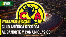 Confirmado: América vuelve a casa y en un partidazo
