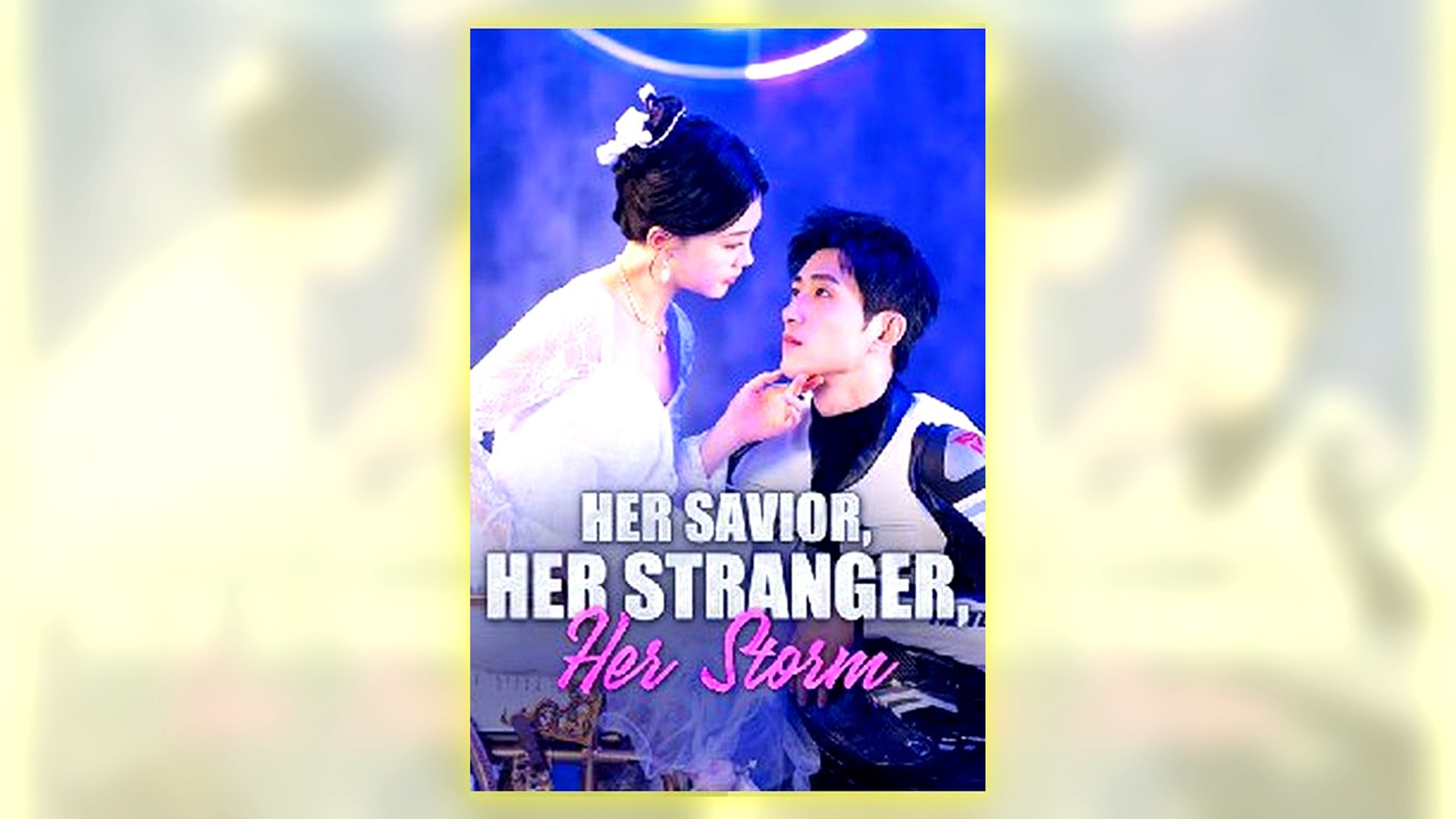 ⁣Her Savior, Her Stranger, Her Storm Full Hd