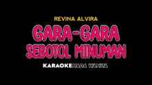 GARA GARA SEBOTOL MINUMAN - Karaoke Dangdut Nada Wanita [ REVINA ALVIRA ]