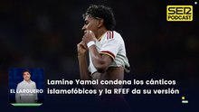 Lamine Yamal condena los cánticos islamofóbicos y la RFEF da su versión