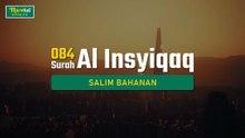 Murottal Al Qur'an - 084 - Surah Al Insyiqaq - Salim Bahanan