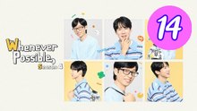 Whenever Possible Season 4 Episode 14 Engsub