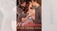 100 Goodbyes, Never Turning Back _full short drama