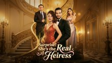 Surprise! She's the real heiress - (2026) ✅ FULL EP