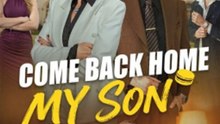 Come Back Home, My Son Full  FULL MOVIES ENGLISH SUB (2026)