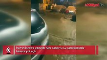 İran’ın İsrail’e yönelik füze saldırısı su şebekesinde hasara yol açtı