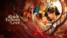 Echoes Of Love Episode 17 18