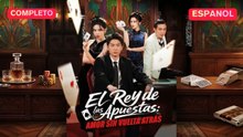 [Español] El rey de las apuestas  amor sin vuelta atrás (Versión completo)