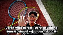 ​PBSI Turunkan 11 Debutan di Kejuaraan Asia 2026, Siap Bikin Kejutan!-Dunia Olahraga