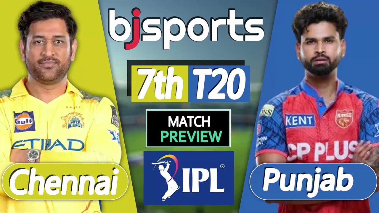 IPL 2026 | Chennai Super Kings vs Punjab Kings 7th T20 Match Preview