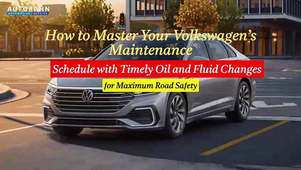 How to Master Your Volkswagen’s Maintenance Schedule with Timely Oil and Fluid Changes for Maximum Road Safety