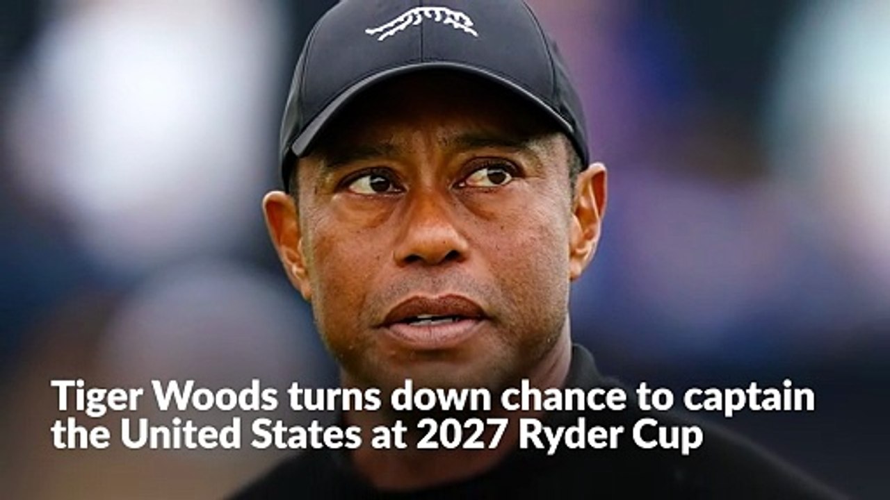 Tiger Woods turns down chance to captain the United States at 2027 ...