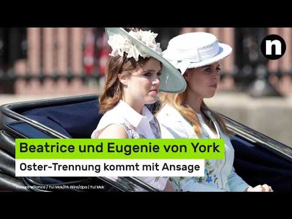 Beatrice und Eugenie von York: Oster-Trennung kommt mit Ansage