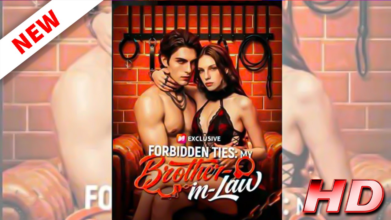Forbidden Ties My Brother-in-Law's Secret Love - FULL MOVIE