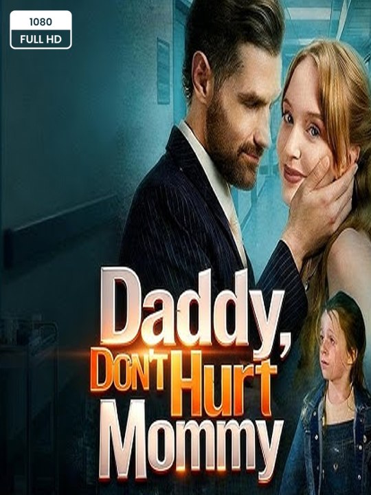 [TOP MOVIE🔥] Daddy, Don't Hurt Mommy Full Movie